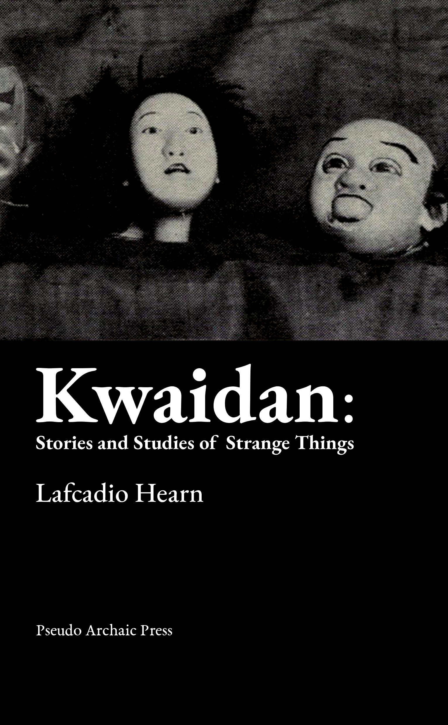Kwaidan: Stories and Studies of Strange Things 